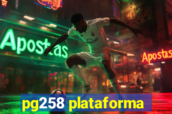 pg258 plataforma